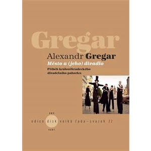 Město a (jeho) divadlo - Gregar Alexandr