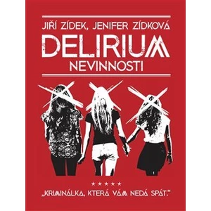 Delirium nevinnosti - Zídek Jiří, Zídková Jenifer