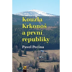 Kouzla Krkonoš a první republiky - Pecina Pavel