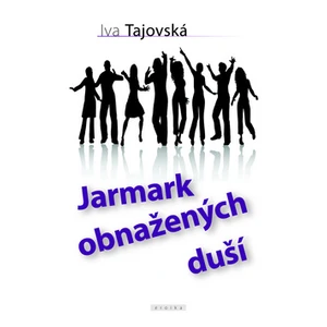 Jarmark obnažených duší - Tajovská Iva [E-kniha]