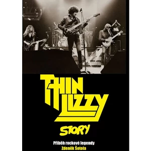 Thin Lizzy Story -- Příběh rockové legendy - Šotola Zdeněk [E-kniha]