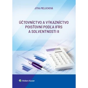 Účtovníctvo a výkazníctvo poisťovní podľa IFRS a solventnosti II - Jitka Meluchová