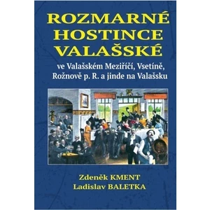 Rozmarné hostince valašské - Zdeněk Kment, Ladislav Baletka