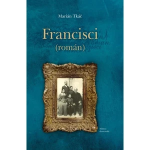 Francisci - Marián Tkáč