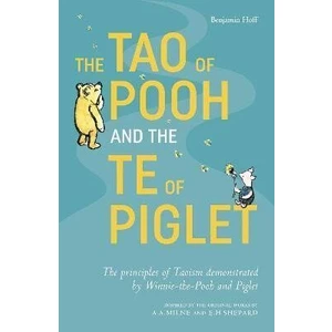 The Tao of Pooh & The Te of Piglet - Hoff Benjamin
