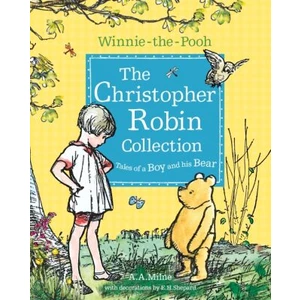 Winnie-the-Pooh: The Christopher Robin Collection (Tales of a Boy and his Bear) - Alan Alexander Milne