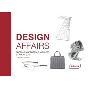 Design Affairs: Shoes, Chandeliers, Chairs etc. by Architects - Chris van Uffelen