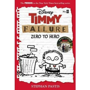 Timmy Failure: Zero To Hero : (Timmy Failure Prequel) - Stephan Pastis