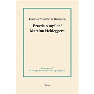 Pravda o myšlení Martina Heideggera - Friedrich-Wilhelm vonHerrman
