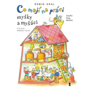 Co mají na práci myšky a myšáci - Robin Král, Gabriel Filcík