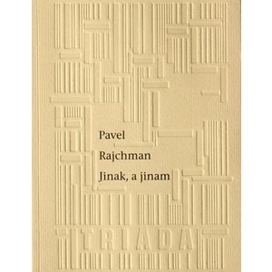 Jinak, a jinam - Pavel Rajchman