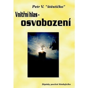 Vnitřní hlas - osvobození - Petr "štěstíčko" Vaníček