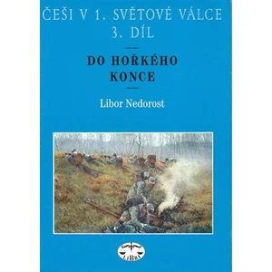 Češi v 1. světové válce, 3. díl - Libor Nedorost