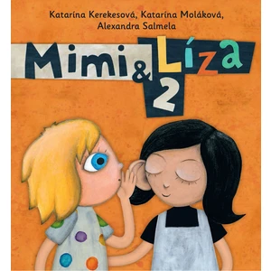 Mimi a Líza 2 - Alexandra Salmela, Katarína Kerekesová, Katarína Moláková