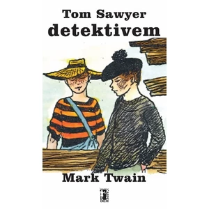 Tom Sawyer detektivem - Mark Twain