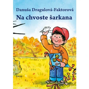 Na chvoste šarkana - Danuša Dragulová-Faktorová