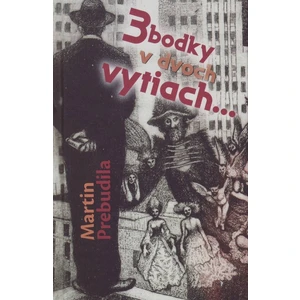 3 bodky v dvoch vytiach... - Martin Prebudila