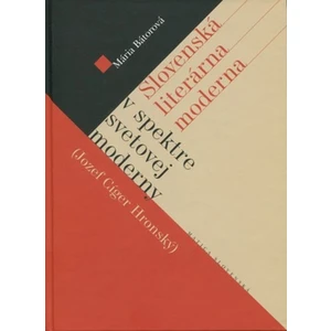 Slovenská literárna moderna v spektre svetovej moderny - Mária Bátorová