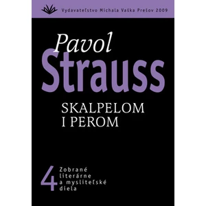 Skalpelom i perom - Pavol Strauss