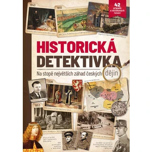 Historická detektivka... na stopě největších záhad českých dějin - kolektiv autorů