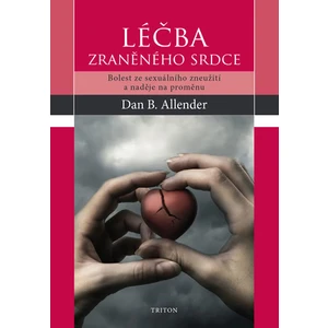 Léčba zraněného srdce - Allender Dan B.