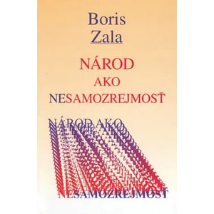 Národ ako nesamozrejmosť - Boris Zala