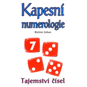 Kapesní numerologie -- Tajemství čísel - Richter Johan