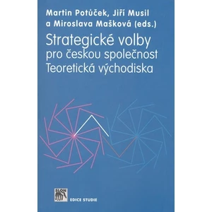Strategické volby pro českou společnost - Martin Potůček