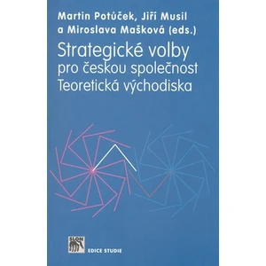 Strategické volby pro českou společnost - Martin Potůček