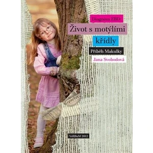Diagnóza EBD: Život s motýlími křídly - Jana Svobodová