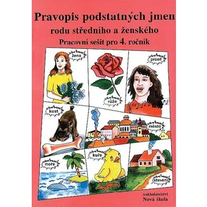 Pravopis podstatných jmen rodu středního a ženského – pracovní sešit pro 4. ročník