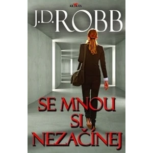 Se mnou si nezačínej - J. D. Robb