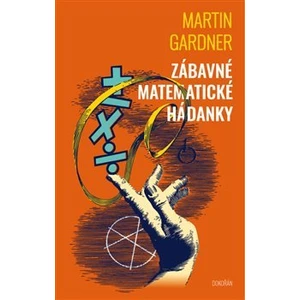 Zábavné matematické hádanky - Martin Gardner