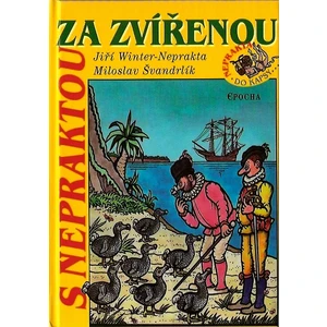 S Nepraktou za zvířenou - Miloslav Švandrlík, Jiří Winter-Neprakta