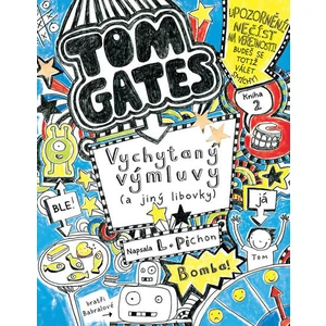 Tom Gates: Vychytaný výmluvy (a jiný libovky) - Liz Pichon