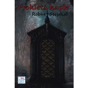 Prokletá kaple - Robin Stejskal