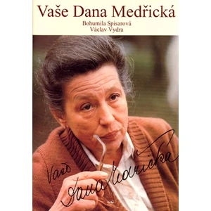 Vaše Dana Medřická - Václav Vydra, Spisarová Bohumila