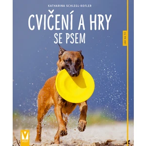 Cvičení a hry se psem - Katharina Schlegl-Koflerová