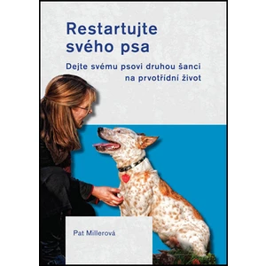 Restartujte svého psa - Pat Millerová