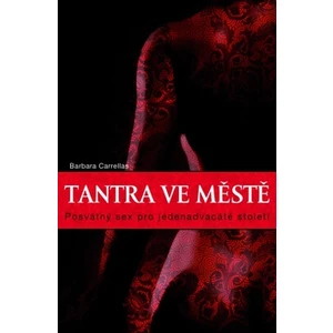 Tantra ve městě - Barbara Carrellas
