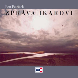 Zpráva Ikarovi - Petr Petříček