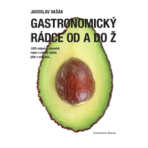 Gastronomický rádce od A do Ž - Jaroslav Vašák