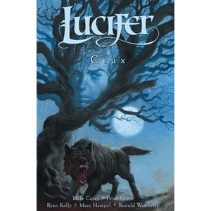 Lucifer 9 - Crux - Carey Mike, Gross Peter,