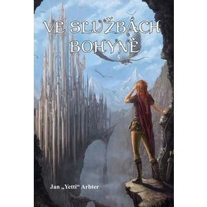 Ve službách bohyně - Jan Yeti Arbter