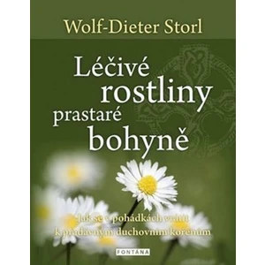 Léčivé rostliny prastaré bohyně - Storl Wolf-Dieter