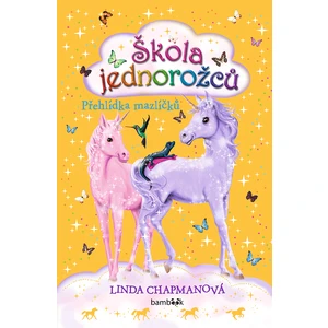 Škola jednorožců - Přehlídka mazlíčků, Chapmanová Linda
