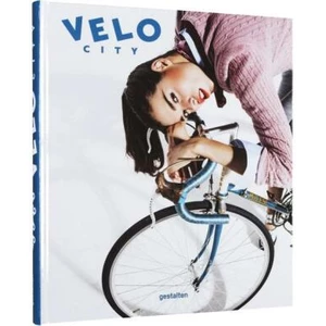 Gestalten Velo City: Bicykle a mestský život