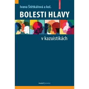 Bolesti hlavy v kazuistikách - Ivana Štětkářová