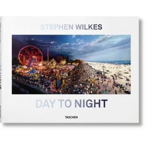 Stephen Wilkes: Day to Night - Stephen Wilkes, Lyle Rexer