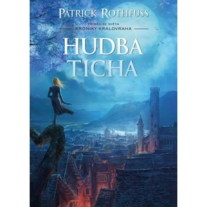 Hudba ticha - Patrick Rothfuss